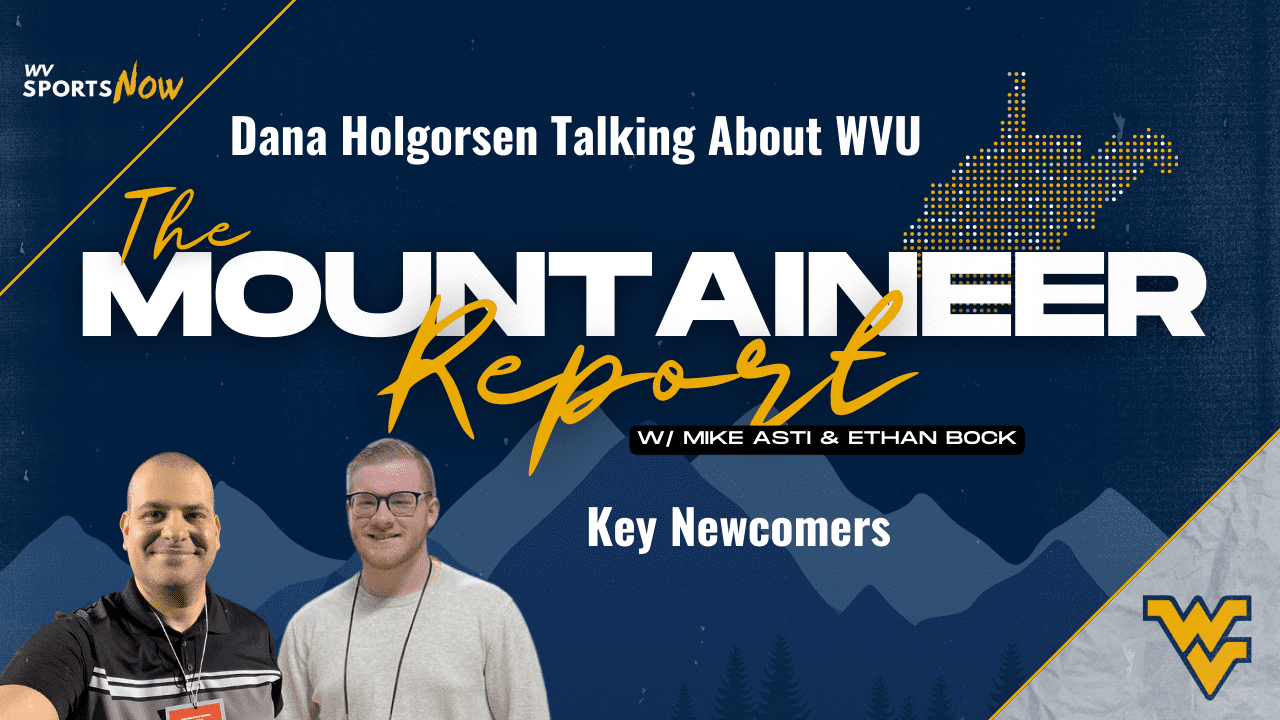 Mountaineer Report on Dana Holgorsen and Newcomers