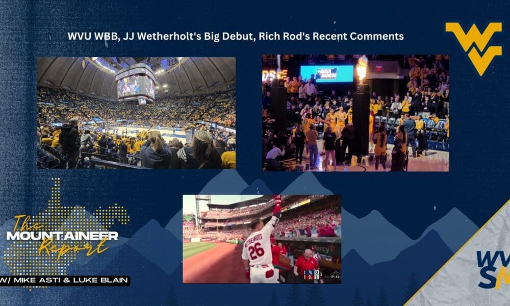WVU WBB NCAA, JJ Wetherholt Mountaineer Report