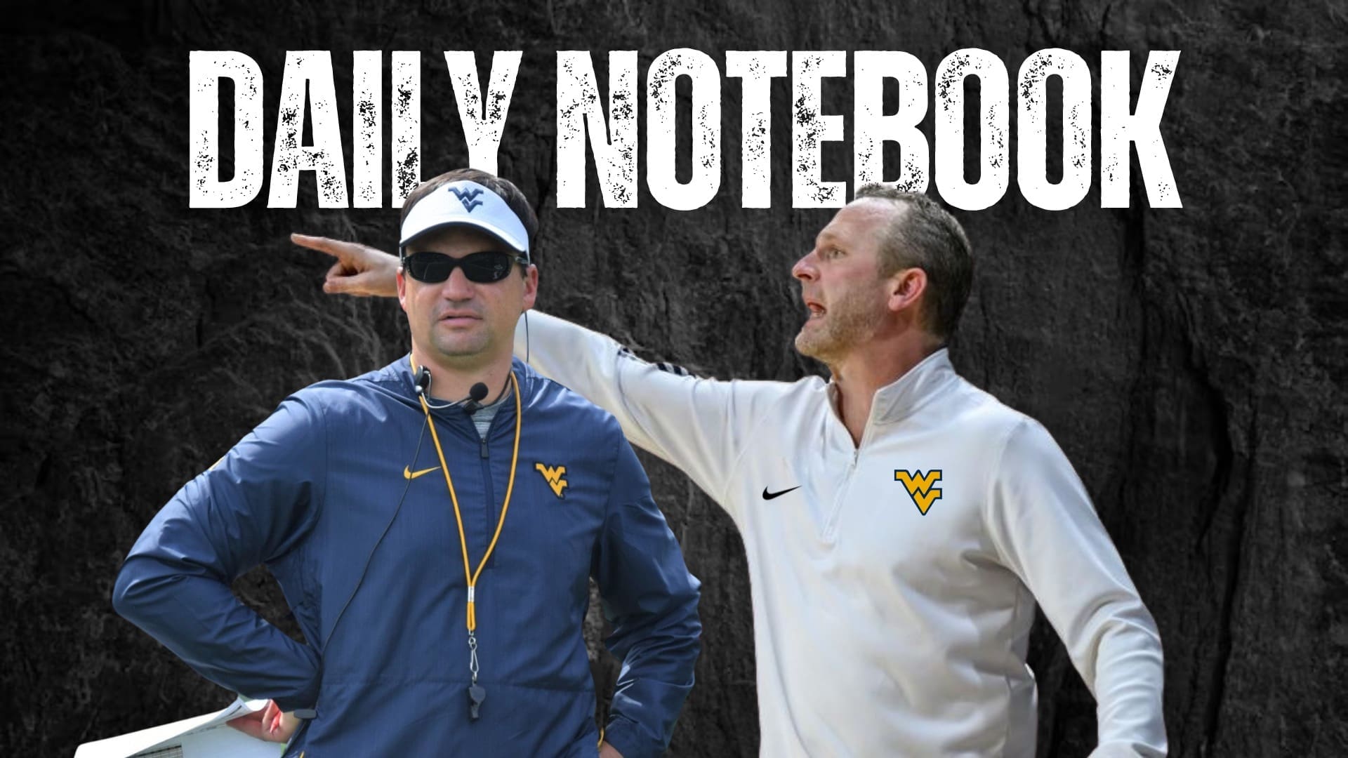 WVSN Daily Notebook Neal Brown and Darian DeVries